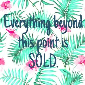 Everything sold beyond this point